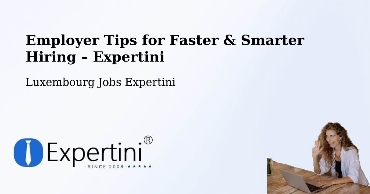 Employer Tips for Hiring & Recruitment – Bavigne - Bavigne, Luxembourg Jobs Expertini