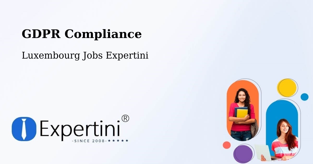 EU GDPR Compliance Statement – Bavigne - Luxembourg Jobs Expertini