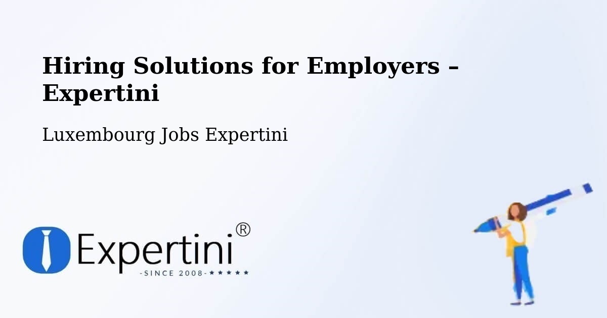 Hiring Solutions for Employers in Bavigne - Bavigne, Luxembourg Jobs Expertini
